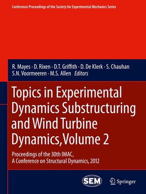 cover image of Topics in Experimental Dynamics Substructuring and Wind Turbine Dynamics, Volume 2